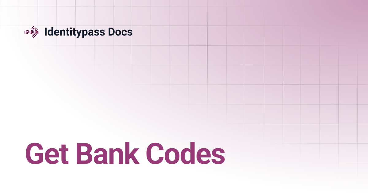 Get Bank Codes | V1 | Identitypass Docs