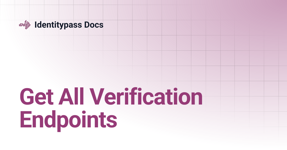 Get All Verification Endpoints | Identitypass Docs
