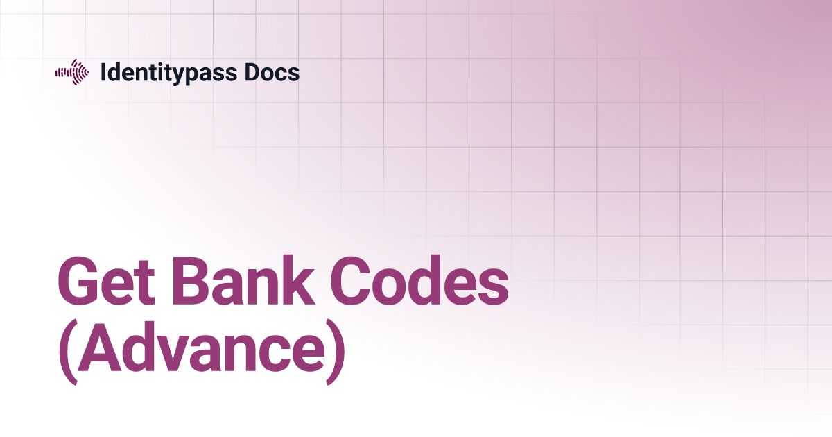 Get Bank Codes (Advance) Identitypass Docs